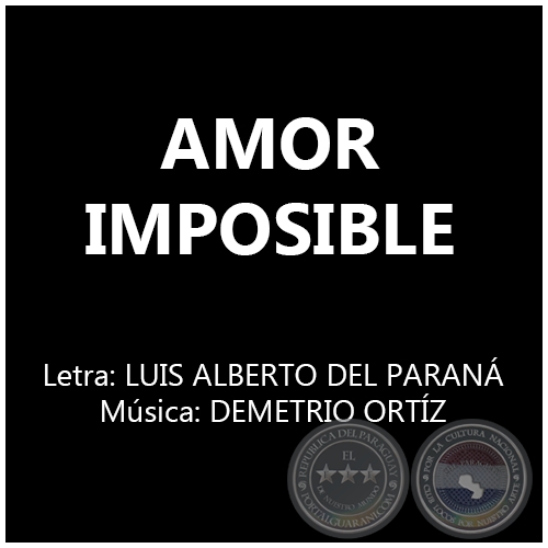 AMOR IMPOSIBLE - Música:  DEMETRIO ORTÍZ